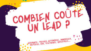 COMBIEN COUTE UN LEAD