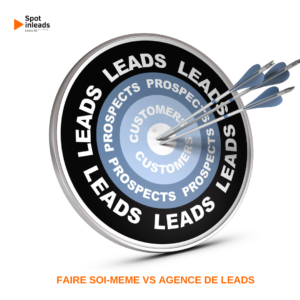 générer des prospects qualifiés : faire soi meme vs agence de leads